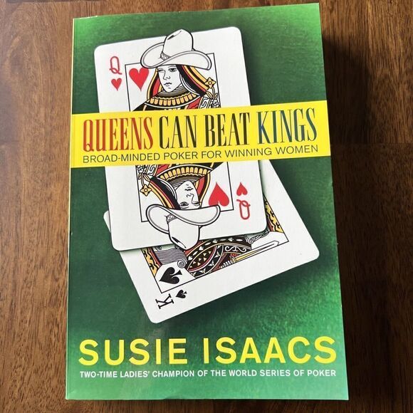 QUEENS CAN BEAT KINGS: BROAD-MINDED POKER FOR WINNING By Susie Isaacs - Picture 1 of 5